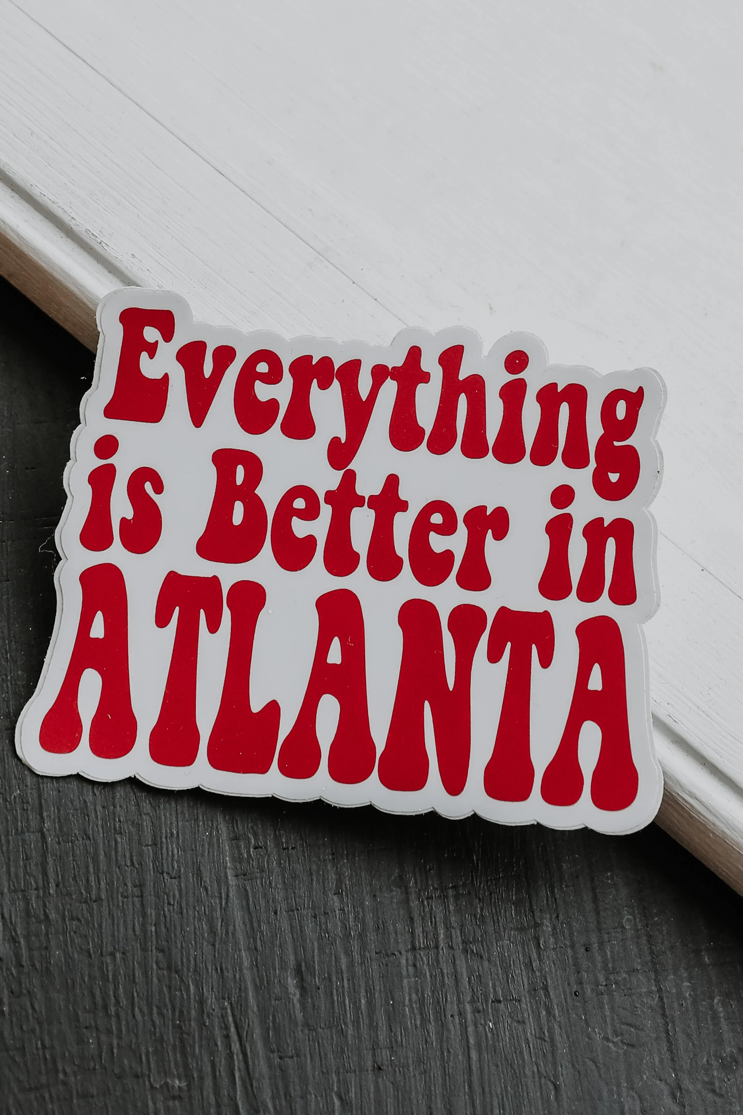 Everything Is Better In Atlanta Sticker
